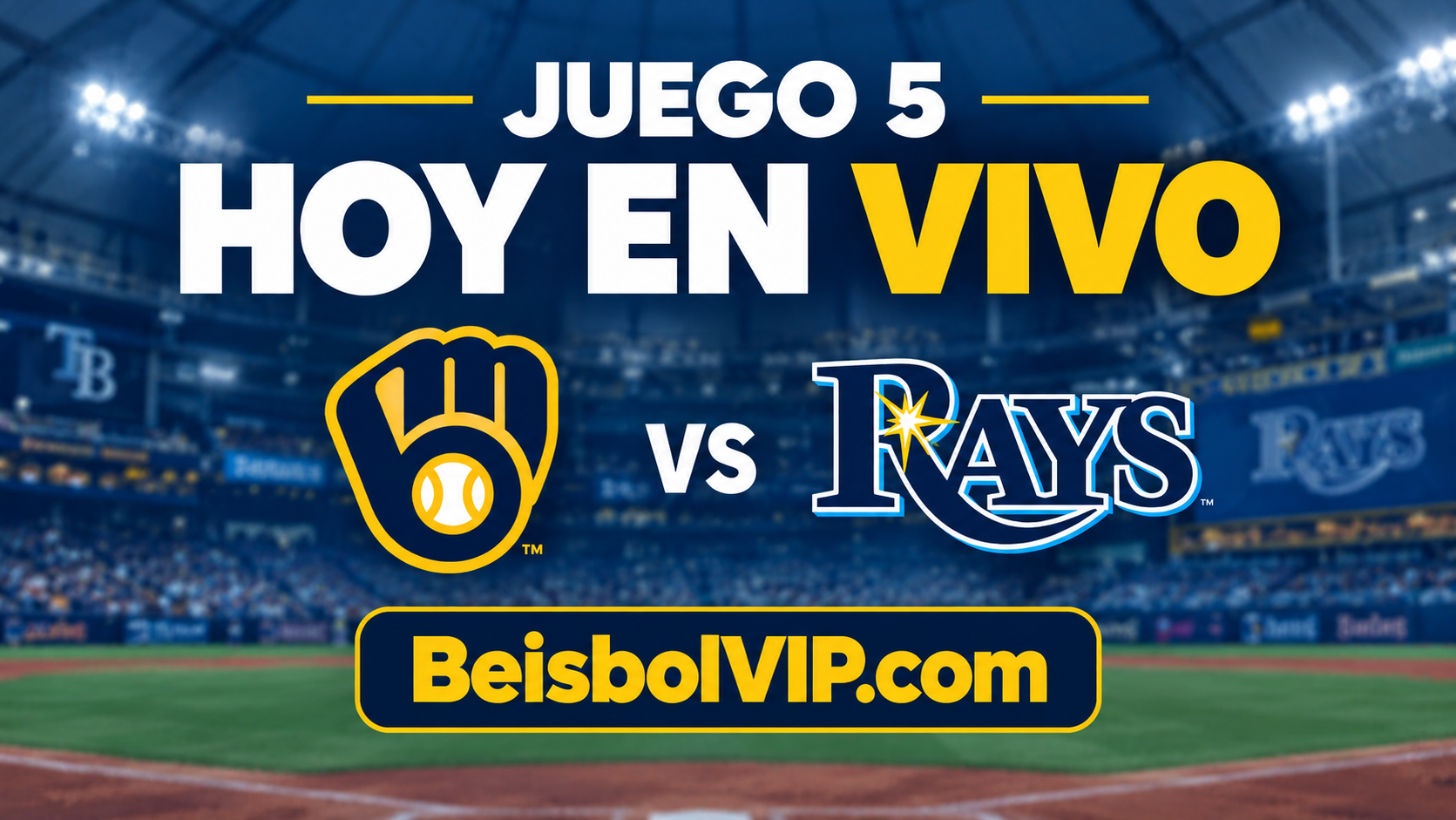 Juego 5: Rays vs Brewers  | 28 Octubre 2026 | 6:00 PM HORA CDMX